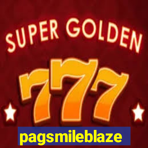 pagsmileblaze