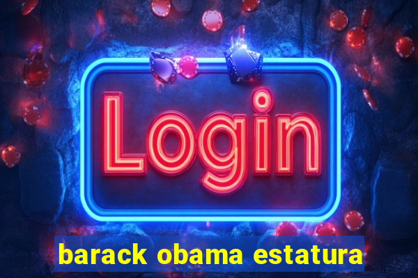 barack obama estatura