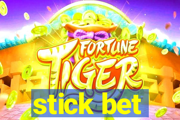 stick bet