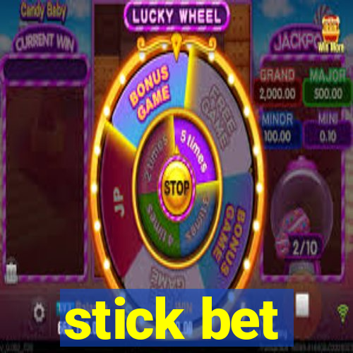 stick bet