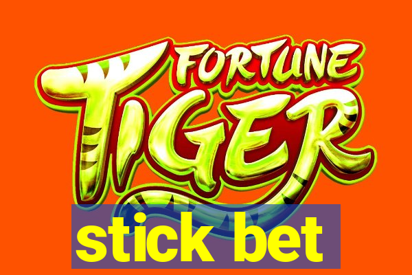 stick bet