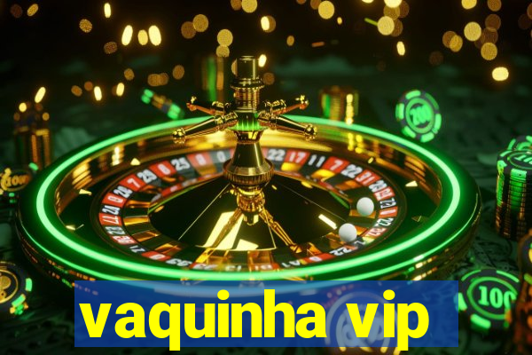 vaquinha vip