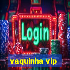 vaquinha vip