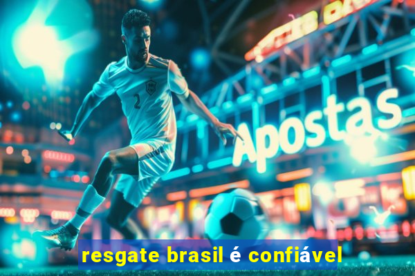 resgate brasil é confiável