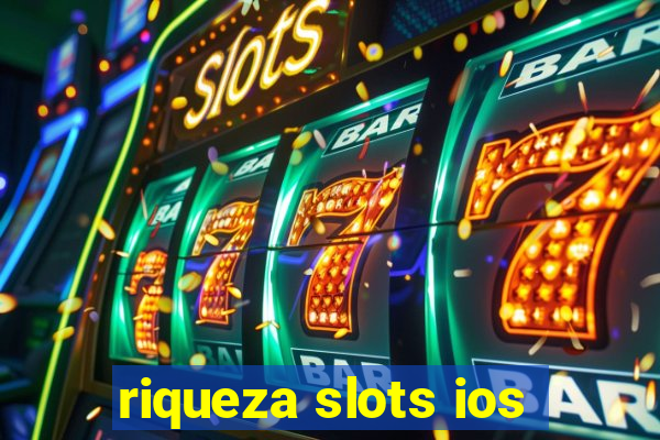 riqueza slots ios