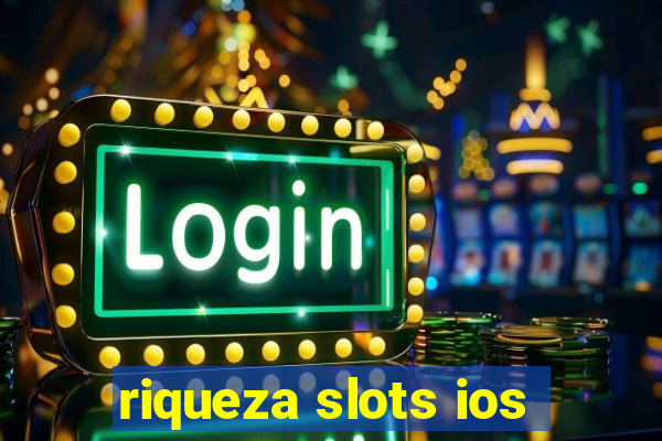 riqueza slots ios