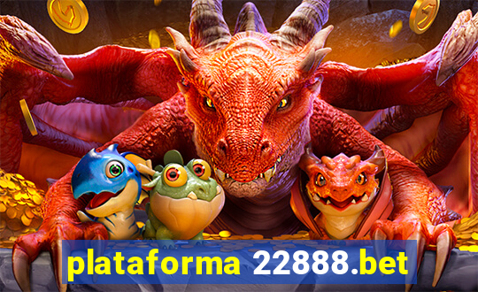 plataforma 22888.bet