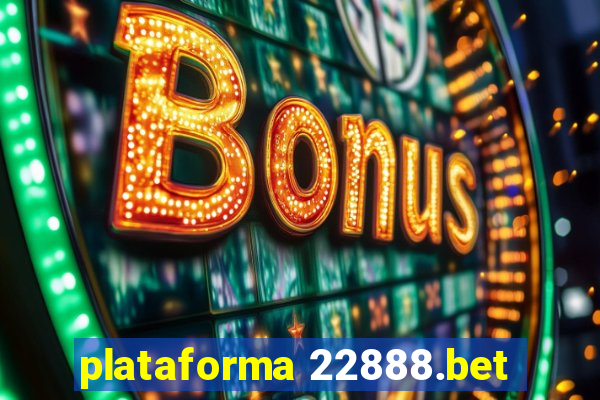 plataforma 22888.bet