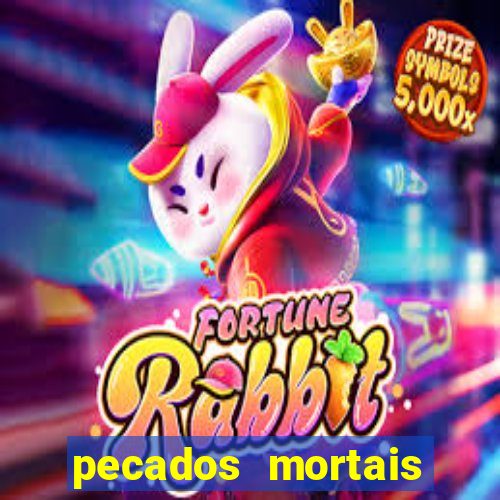 pecados mortais para confessar