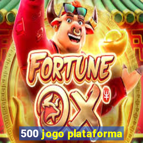 500 jogo plataforma