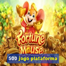 500 jogo plataforma