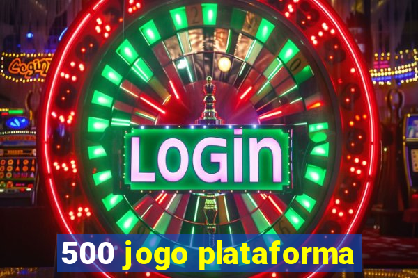 500 jogo plataforma