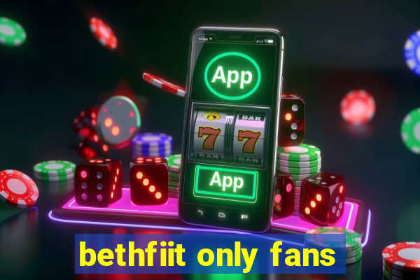 bethfiit only fans