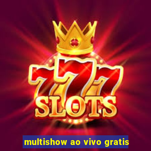 multishow ao vivo gratis