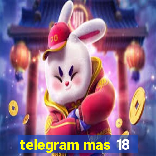 telegram mas 18