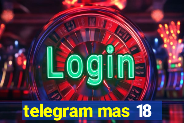 telegram mas 18