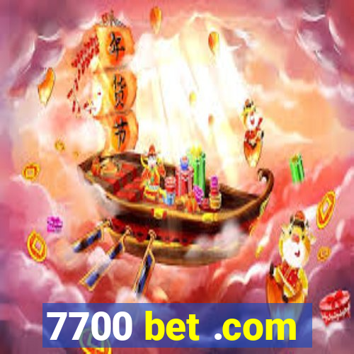 7700 bet .com