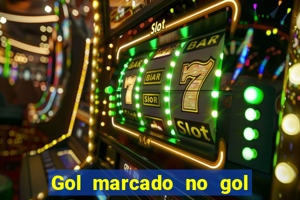 Gol marcado no gol marcado betano