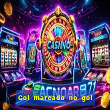 Gol marcado no gol marcado betano