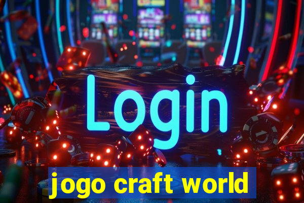 jogo craft world