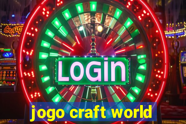 jogo craft world