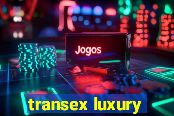 transex luxury