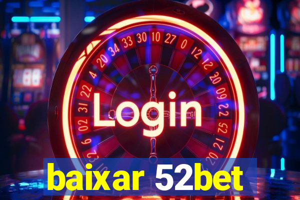 baixar 52bet