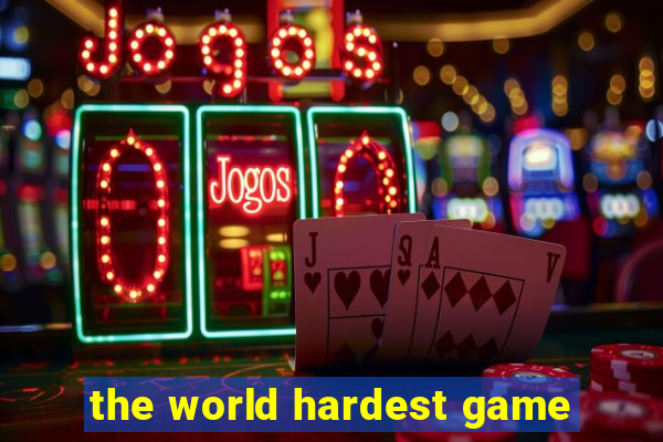 the world hardest game