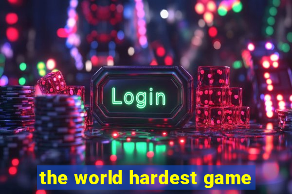 the world hardest game