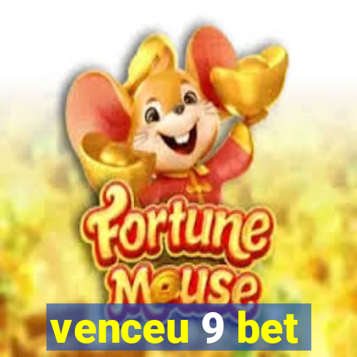 venceu 9 bet