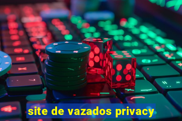 site de vazados privacy