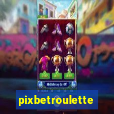 pixbetroulette