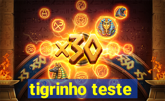 tigrinho teste