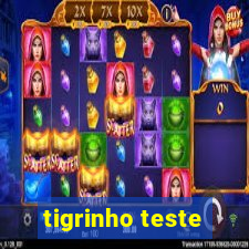 tigrinho teste