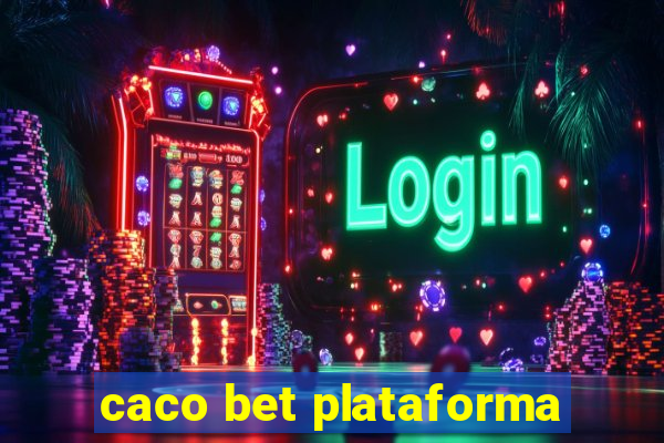 caco bet plataforma