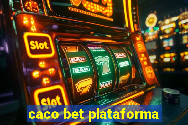 caco bet plataforma