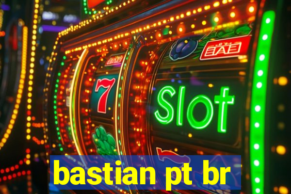 bastian pt br