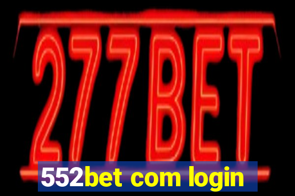 552bet com login