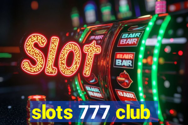 slots 777 club