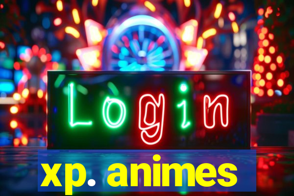 xp. animes