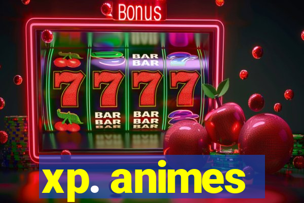 xp. animes