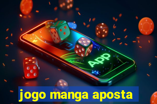 jogo manga aposta