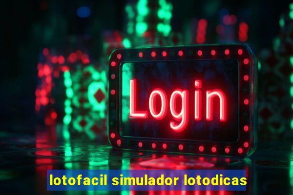 lotofacil simulador lotodicas