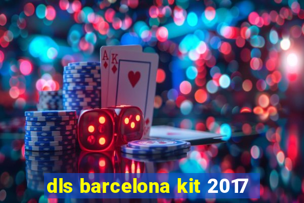 dls barcelona kit 2017