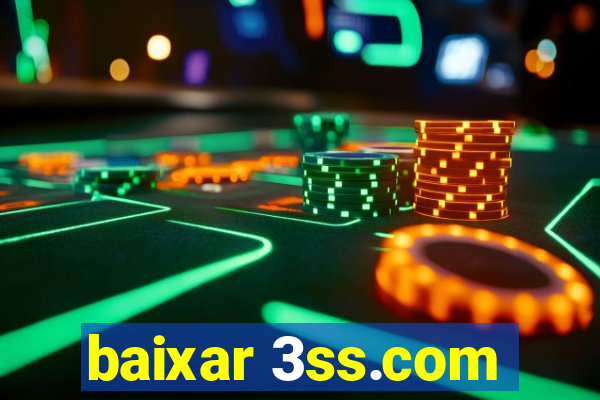 baixar 3ss.com