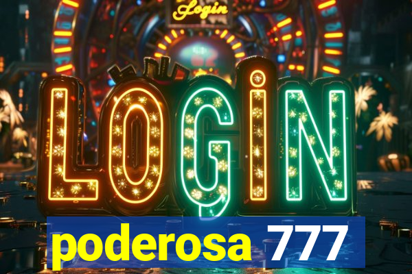 poderosa 777