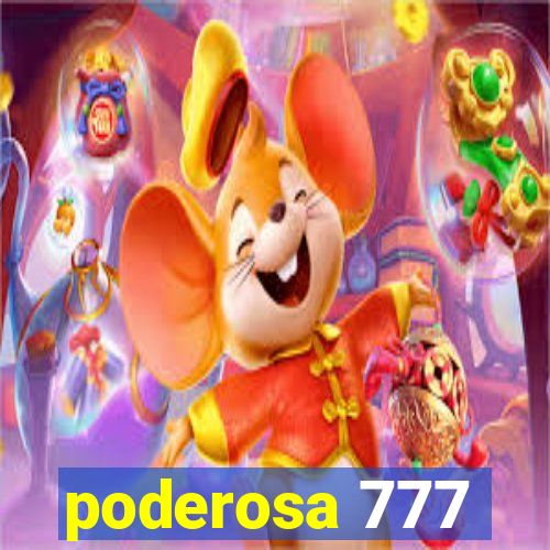 poderosa 777