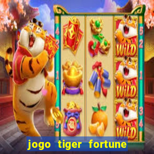 jogo tiger fortune paga mesmo