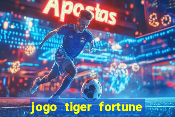 jogo tiger fortune paga mesmo