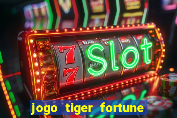 jogo tiger fortune paga mesmo